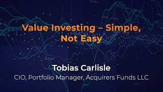 Tobias Carlisle - Value Investing - Simple, Not Easy