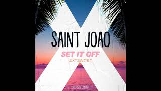 Saint Joao - Set It Off (Extended)