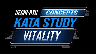 Uechi-Ryu Concepts  -  Kata Study  -   Vitality