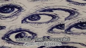 Seekae - test & recognise (sped up-nightcore)