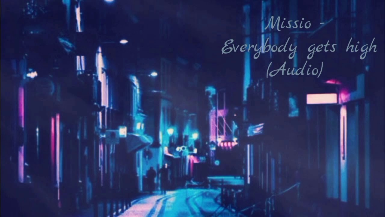 Missio Everybody gets high (Audio) YouTube