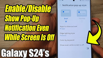 Galaxy S24/S24+/Ultra: How to Enable/Disable Show Pop-Up Notification Even While Screen Is Off