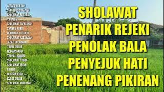 SHOLAWAT PENARIK REJEKI | SHOLAWAT PENOLAK BALAK | SHOLAWAT PENYEJUK HATI PENENANG PIKIRAN