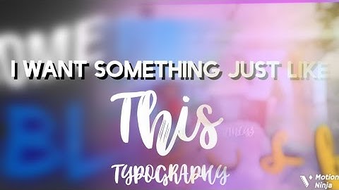 I WANT SOMETHING JUST LIKE THIS // Roblox TYPOGRAPHY \\ @Itzkwetha #kwethascomp
