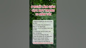 8 NGHỀ LÀM GIÀU CỰC HOT TRONG 10 NĂM TỚI  #tamly #songhanhphuc #baihoccuocsong #vietchonhelong