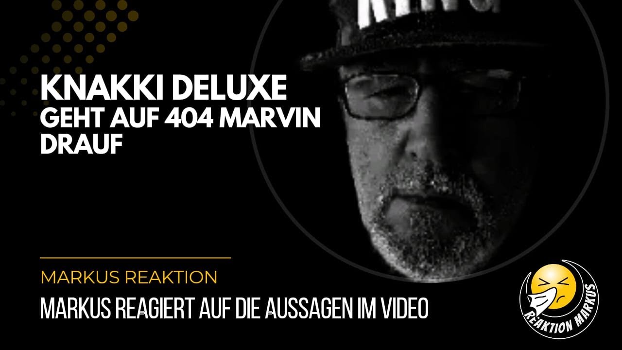 So reagiert Knakki Deluxe auf Marvin 404 – Markus Reagiert