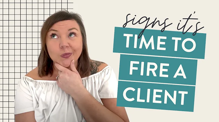 Signs It's Time To Fire A Client (BYEEEE!)