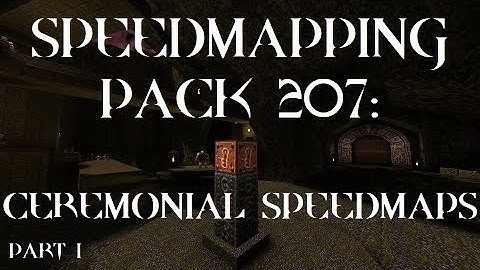 Quake : Speedmapping Pack 207: Ceremonial Speedmaps (part 1) - The Lost Slipgate #234