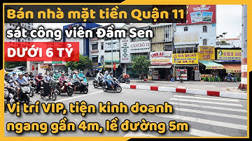 Bán nhà mặt tiền Quận 11 | Nhà chính chủ có mặt tiền kinh doanh gần công viên Đầm Sen | MKhang BĐS42