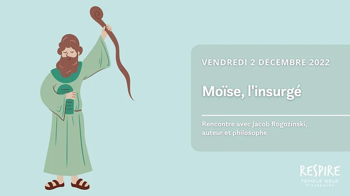 Confrence : "Mose l'insurg - Rencontre avec Jacob ...