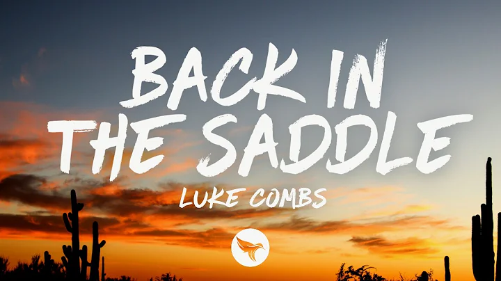 Luke Combs - Back in the Saddle (Lyrics)