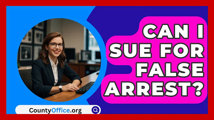 Can I Sue For False Arrest? - CountyOffice.org