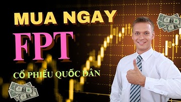 Phân Tích Cổ Phiếu FPT, Cổ Phiếu Quốc Dân Có Đáng Đầu Tư Dài Hạn?