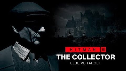 HITMAN 3. Elusive Target #3 The Collector 1:05 SA speedrun