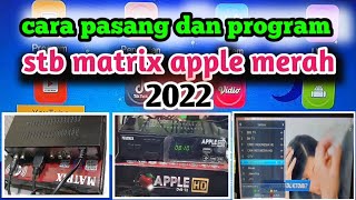 cara pasang dan program set top box matrix apple merah