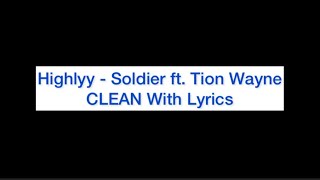 Highlyy - Soldier ft. Tion Wayne Clean Lyrics Version