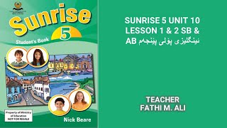 SUNRISE 5 UNIT 10 LESSON 1 & 2 SB & AB ئینگلیزی پۆلی پێنجەم