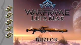 Lets Max (Warframe) 142 - Buzlok