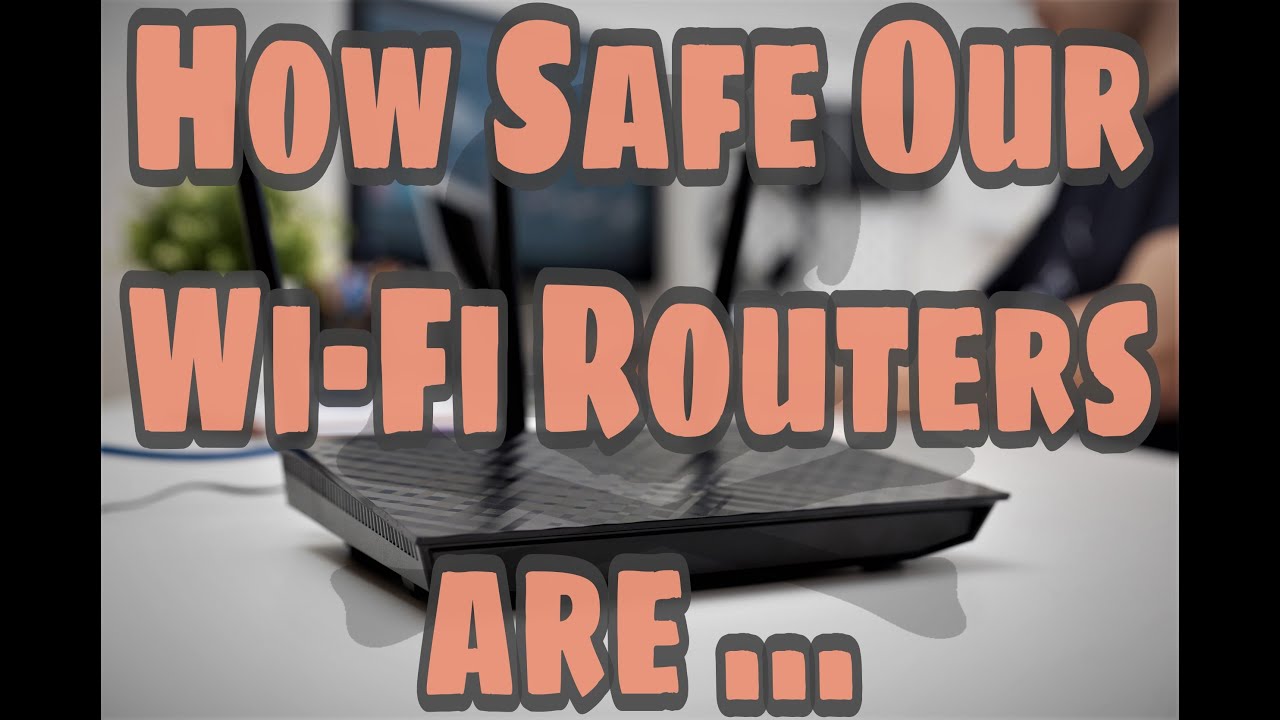 How Safe Our Wi Fi Routers Are - YouTube