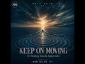 Keep On Moving – Neil Nuia feat. Sueling Nuia & Junior Galo | Official Audio