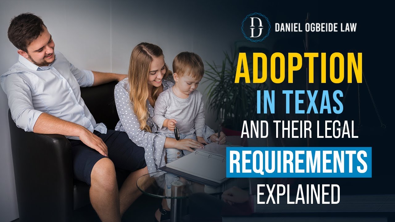 The Legal Requirements of Adoption in Texas