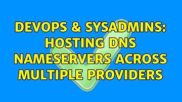 DevOps & SysAdmins: Hosting DNS nameservers across multiple providers (2 Solutions!!)