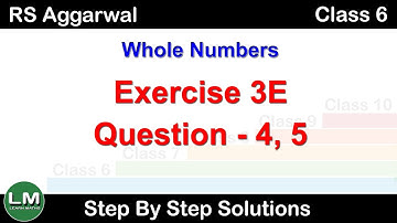 Whole Numbers | Class 6 Exercise 3E Question 4 Question 5 | RS Aggarwal | Learn Maths