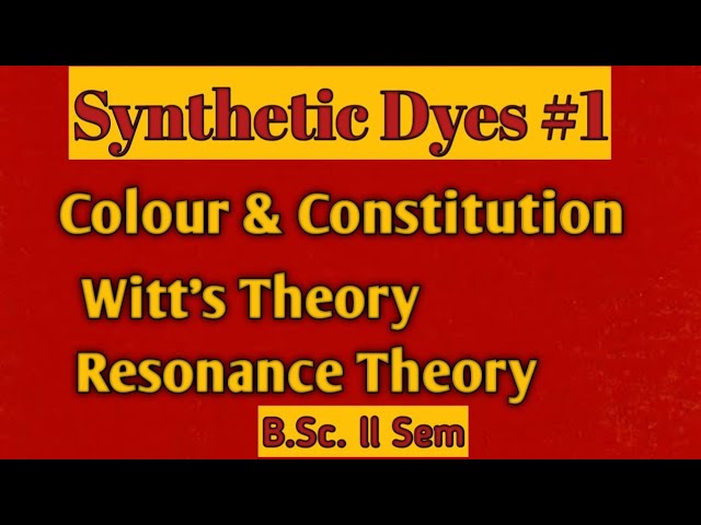 Colour &Constitution: Witt's Theory and Resonance Theory @NOBLECHEMISTRY