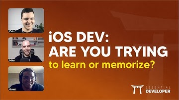 iOS DEV: Are you trying to learn or memorize? | ED Clips