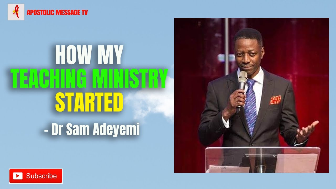 HOW MY TEACHING MINISTRY STARTED || Dr  Sam Adeyemi
