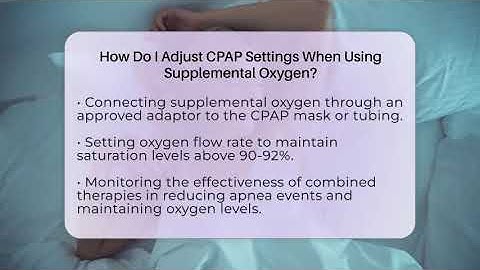 How Do I Adjust CPAP Settings When Using Supplemental Oxygen? - Sleep Apnea Support Network
