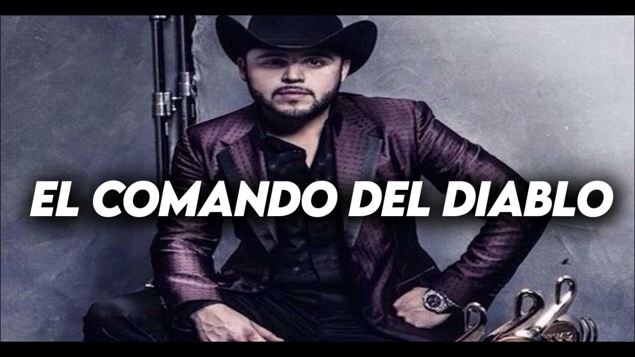 Noel Torres El Comando Del Diablo Lyrics Noel Torres, Gerardo Ortiz, El Comando Del Diablo - YouTube