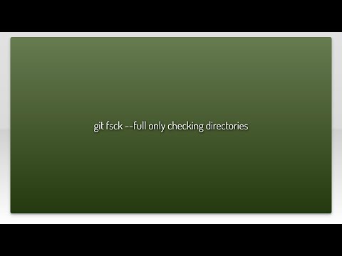git fsck --full only checking directories
