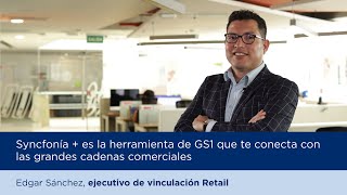 Syncfonía+  de GS1 México | Calidad y claridad en tus datos