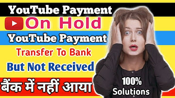 Adsense Payment Not Received In Bank  | YouTube Payment Not Received Problem | Solution 100% 2021