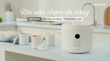 [NỒI NẤU CHẬM ĐA NĂNG EJP164IVY] MÓN HẦM ĐA DẠNG - THĂNG HẠNG VỊ GIÁC