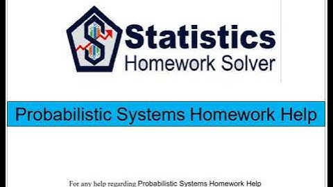 Probabilistic Systems Analysis Homework Help