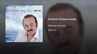 Mehmet Akyıldız Doldum dolana kadar Resimi