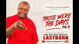 Download lagu DJ LASTBORN - THOSE WERE THE DAYS VOL 9
