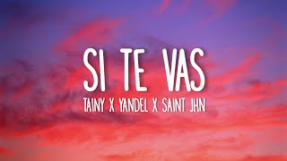 Tainy X Yandel X Saint Jhn - Si Te Vas Letralyrics