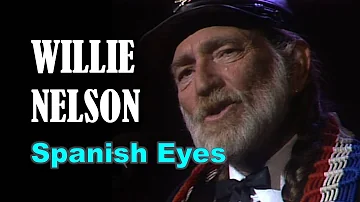 WILLIE NELSON - Spanish Eyes