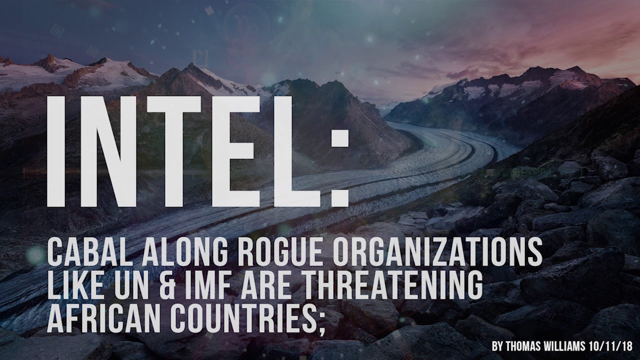 5dimes Cabal along rogue organizations like UN & IMF are threatening African countries;