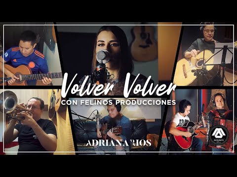 Volver Volver con Felinos Producciones (Adriana Ríos Cover)