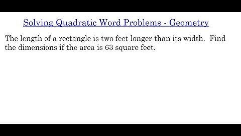 Solving Quadratic Word Problems - Geometry