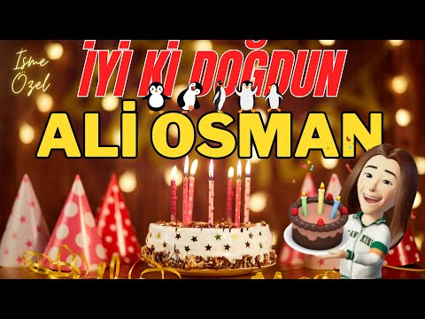 Ali Osman İyi ki doğdun - Ali Osman İsme Özel Doğum Günü Şarkısı