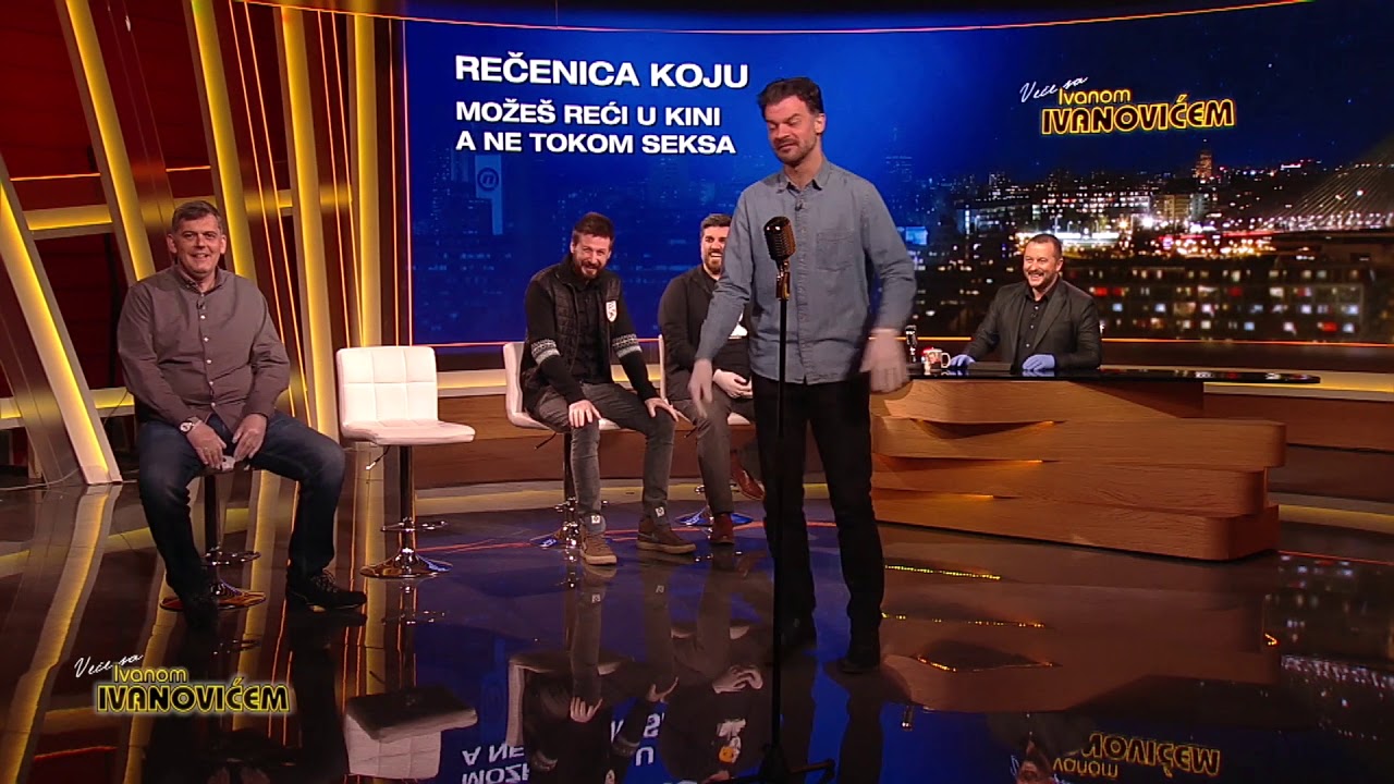 MOŽEŠ U KINI A NE TOKOM SEKSA - Veče sa Ivanom Ivanovićem 528.