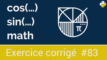 Exercice corrigé #83 :  Fonctions cos(...) et sin(...) du module math | Python