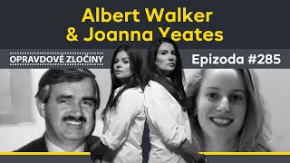 #285 - Albert Walker &amp; Joanna Yeates