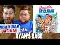 Ryans babe  good bad or bad bad 73