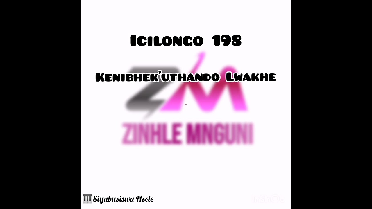 Icilongo Levangeli 198 Kenibhek'uthando ft.                       🎹Siyabusiswa Nsele